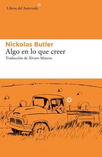 Algo en lo que creer (Spanish Edition) - Nickolas Butler · 2021