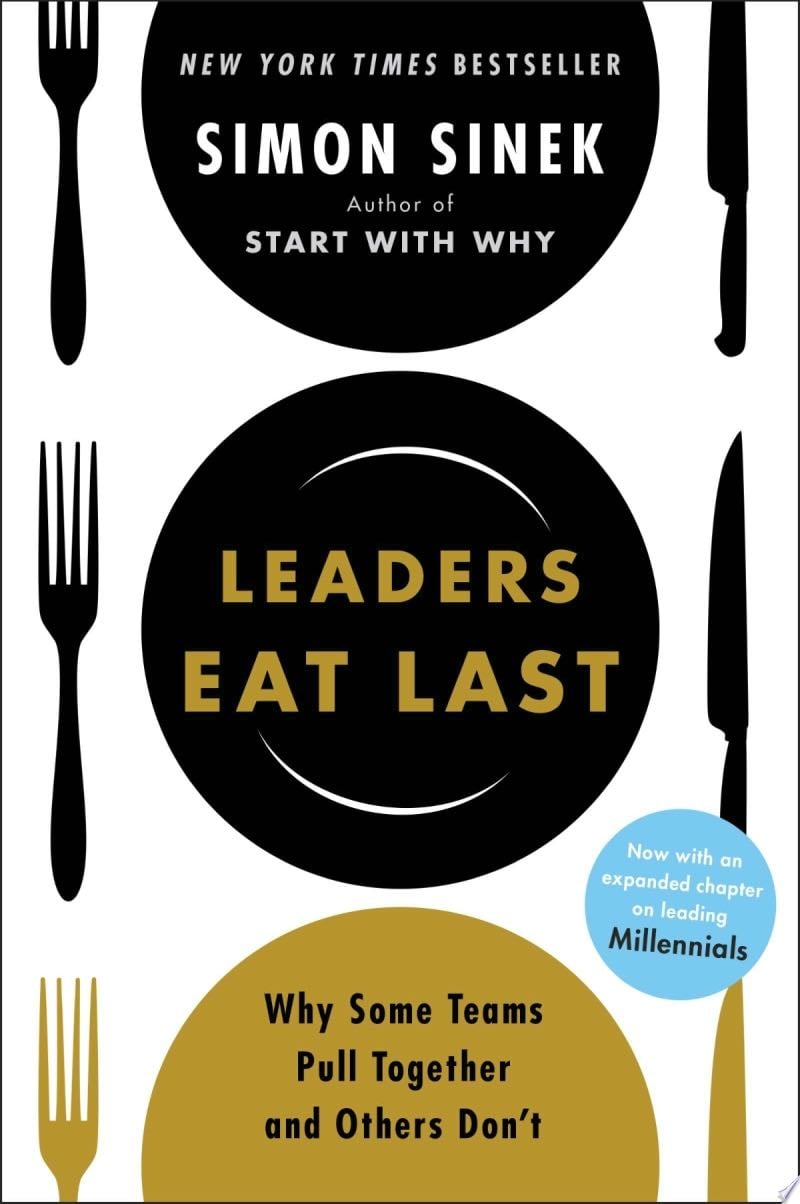 Leaders Eat Last - Simon Sinek · 2014