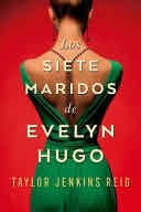 Los siete maridos de Evelyn Hugo - Taylor Jenkins Reid · 2020