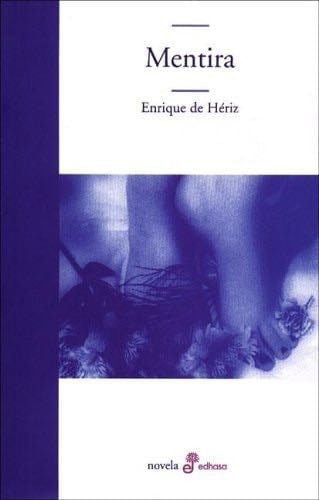 Mentira (Edhasa Literaria) (Spanish Edition) - Enrique de Heriz · 2014