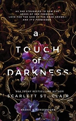 A Touch of Darkness (Hades X Persephone Book 1) - Scarlett St. Clair · 2019