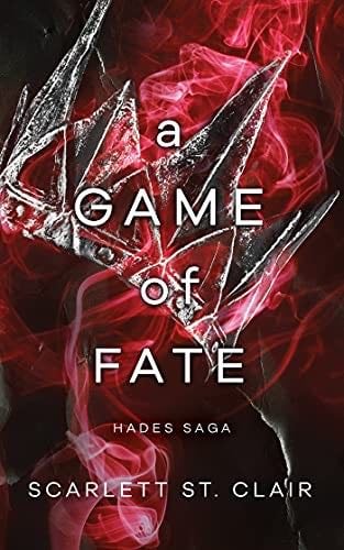 A Game of Fate (Hades Saga Book 1) - Scarlett St. Clair · 2021