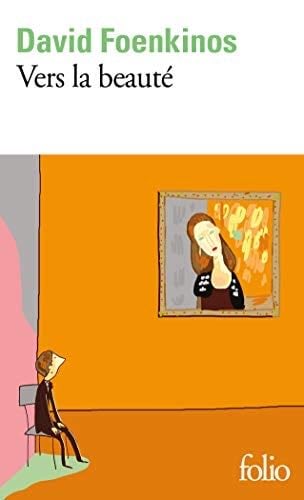 Vers la beauté - David Foenkinos · 2019