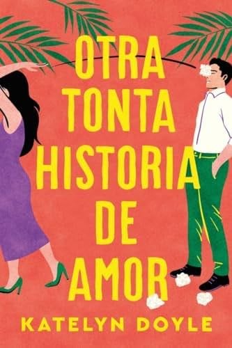 Otra tonta historia de amor - Katelyn Doyle · 2024