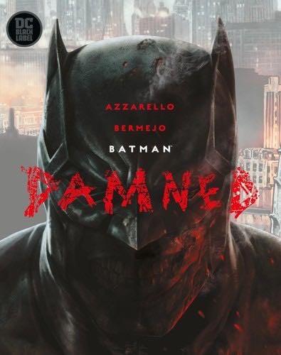 Batman: Damned - Brian Azzarello · 2019