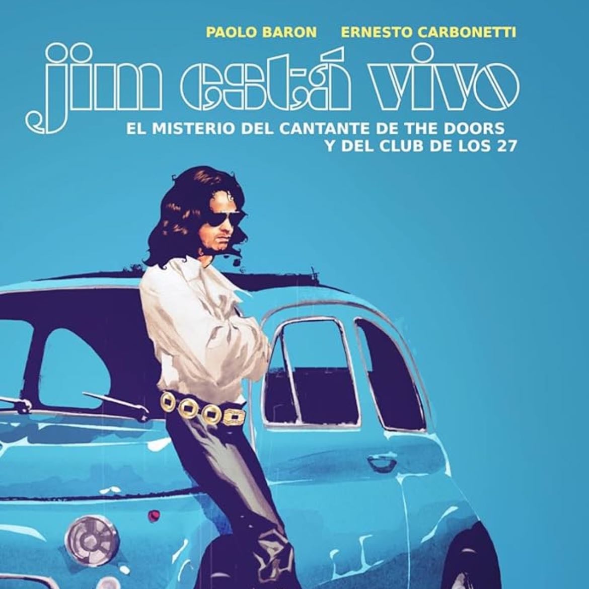 Jim está vivo - El misterio del cantante de The Doors y del club de los 27