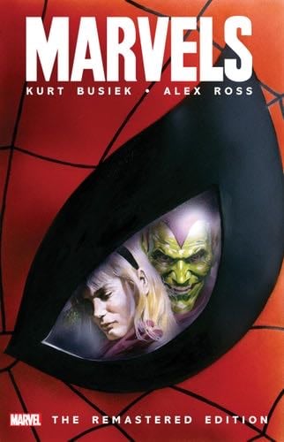 MARVELS: THE REMASTERED EDITION - Kurt Busiek, Alex Ross · 2018