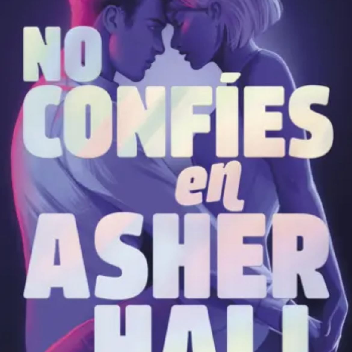 No confíes en Asher Hall - Myriam M Lejardi