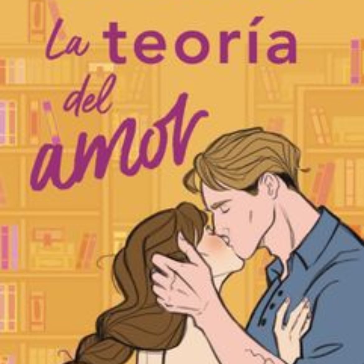 La teoría del amor - Ali Hazelwood