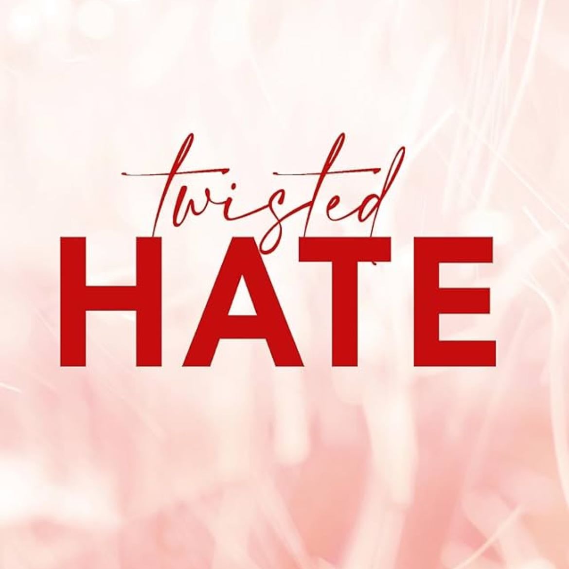 Twisted Hate - Ana Huang