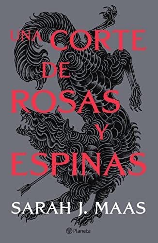 Una corte de rosas y espinas - Sarah J. Maas · 2022