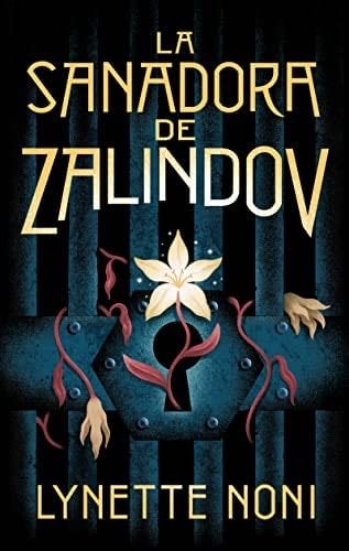 La sanadora de Zalindov - Lynette Noni · 2022