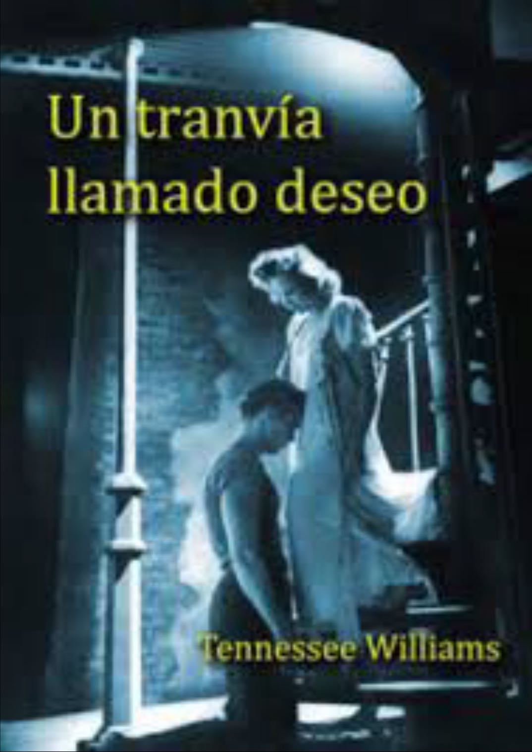 Un Tranvia Llamado Deseo - Tennessee Williams · 1998