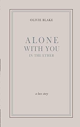 Alone With You in the Ether - Olivie Blake · 2020