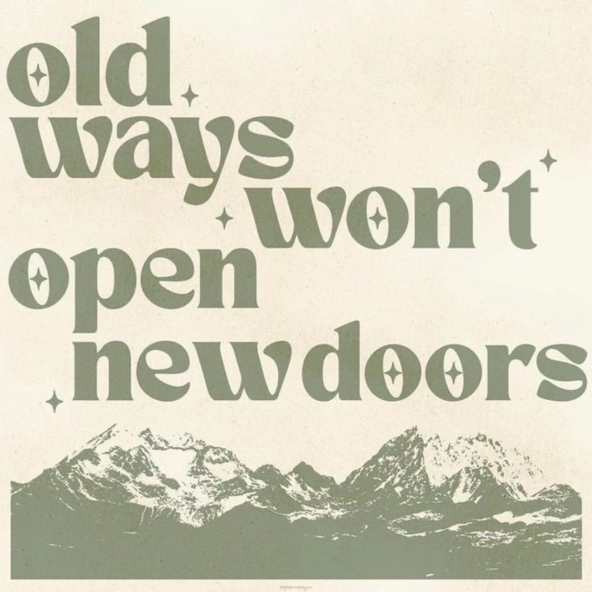 Old Ways Won’t Open New Doors.