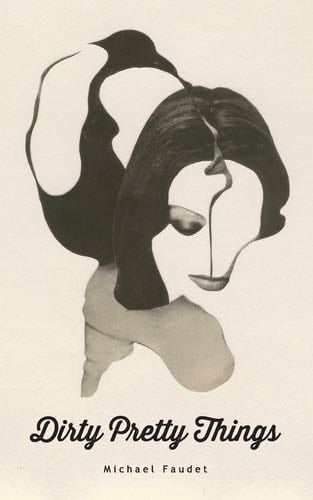 Dirty Pretty Things - Michael Faudet · 2014