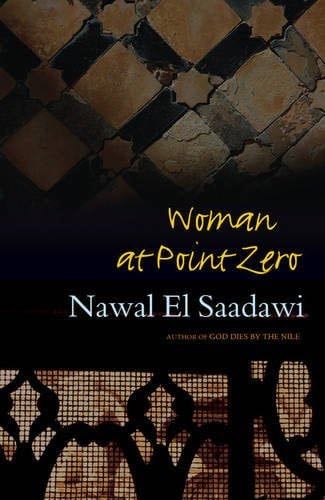 Woman at Point Zero - Nawal El Saadawi · 1984