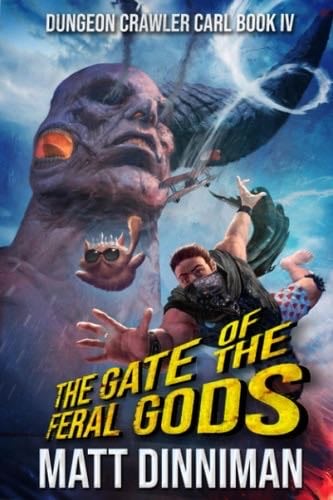 The Gate of the Feral Gods: Dungeon Crawler Carl Book 4 - Matt Dinniman · 2021