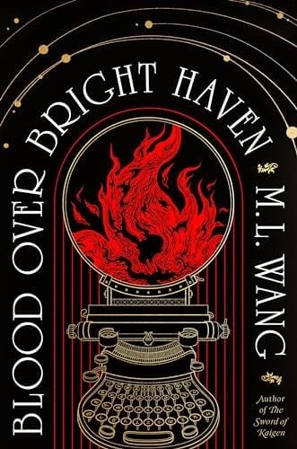 Blood Over Bright Haven - M. L. Wang