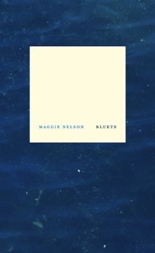 Bluets - Maggie Nelson · 2009