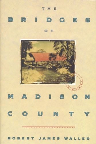 The Bridges of Madison County - Robert James Waller · 1992