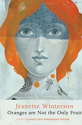 Oranges Are Not the Only Fruit - Jeanette Winterson · 2010