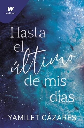 Hasta el último de mis días - Yamilet Cázares · 2024