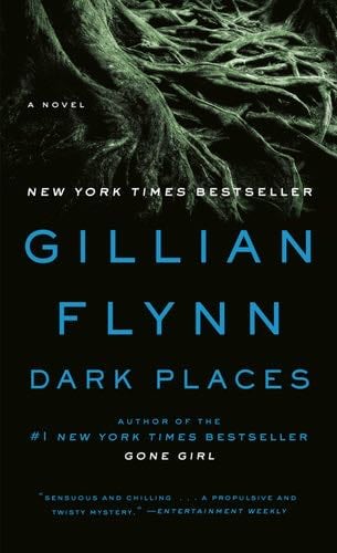 Dark Places: A Novel - Gillian Flynn · 2009