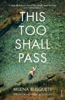 This Too Shall Pass - Milena Busquets · 2017
