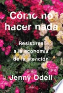 Cómo no hacer nada - Jenny Odell · 2021