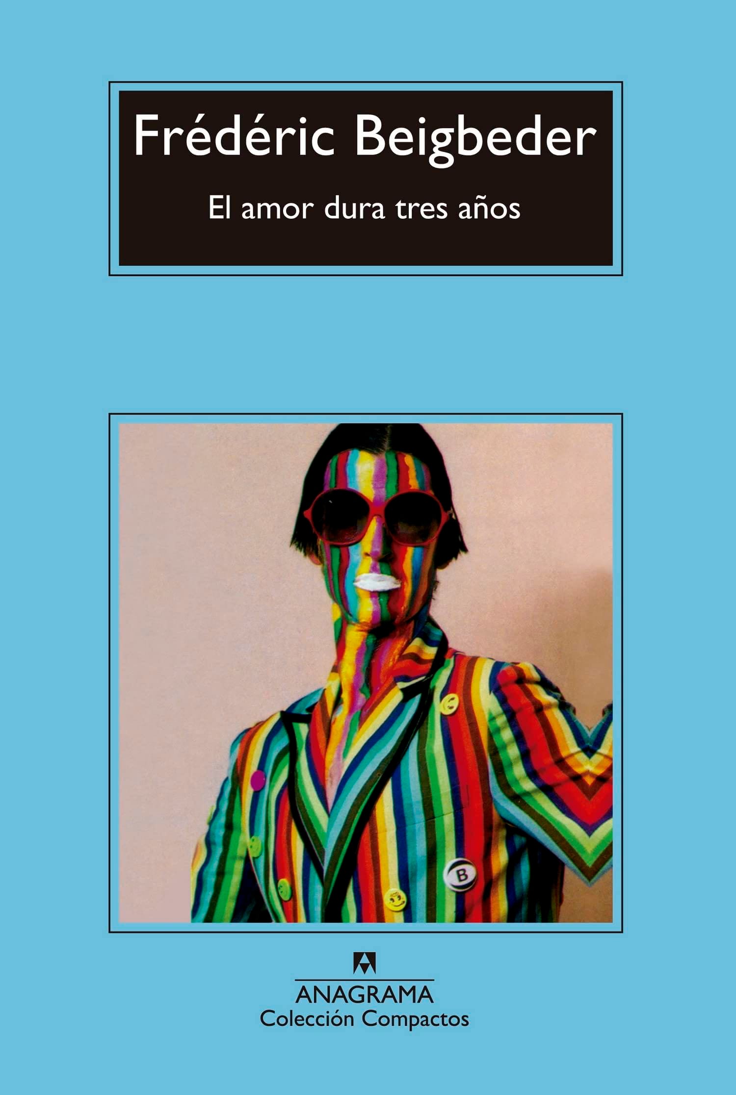 El amor dura tres años (Spanish Edition) - Frédéric Beigbeder · 2015