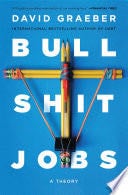 Bullshit Jobs - David Graeber · 2018