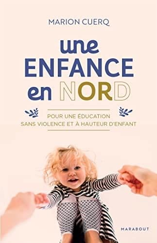 Une enfance en nORd: Pour une éducation sans violence et à hauteur d'enfants - Marion Cuerq · 2023
