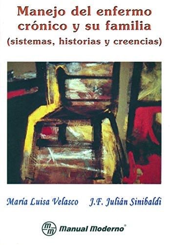 Manejo del enfermo cronico y familia - María Luisa Velasco, J.F. Julián Sinibaldi · 2012