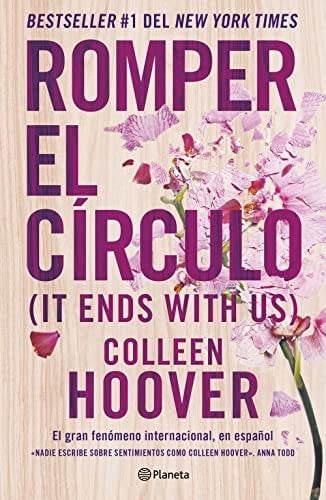 Romper el Círculo / It Ends with Us (Spanish edition) - Colleen Hoover · 2022