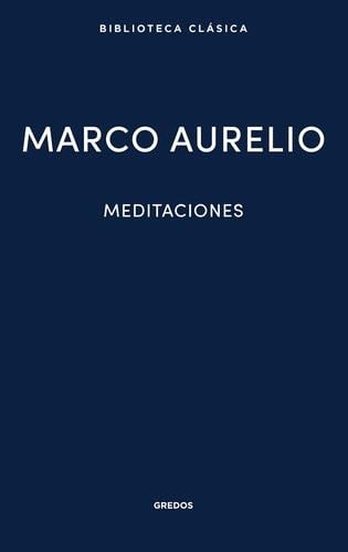 Meditaciones: Marco Aurelio - Marco Aurelio · 2019