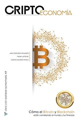 Criptoeconomía - Juan Francisco Bolanos, Carlos Galarza Ponce · 2019