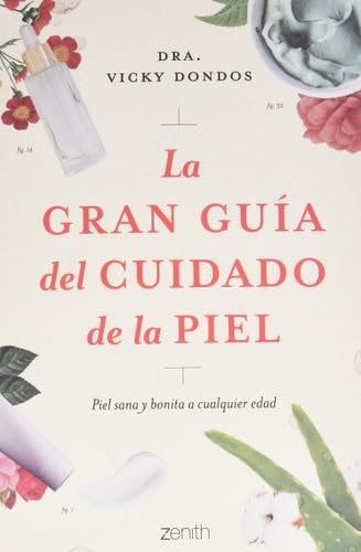 La gran guía del cuidado de la piel (Spanish Edition) - Dra. Vicky Dondos · 2023