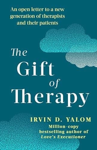 The Gift of Therapy - Irvin D. Yalom · 2003