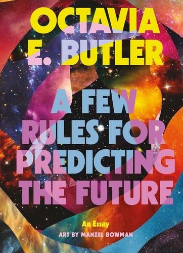 A Few Rules for Predicting the Future - Octavia E. Butler · 2024