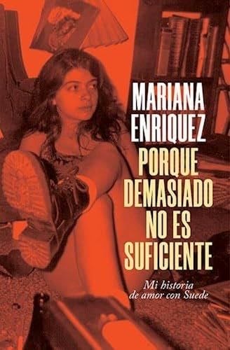 PORQUE DEMASIADO NO ES SUFICIENTE - Mariana Enríquez · 2023