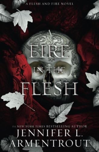 A Fire in the Flesh: A Flesh and Fire Novel - Jennifer L. Armentrout · 2023