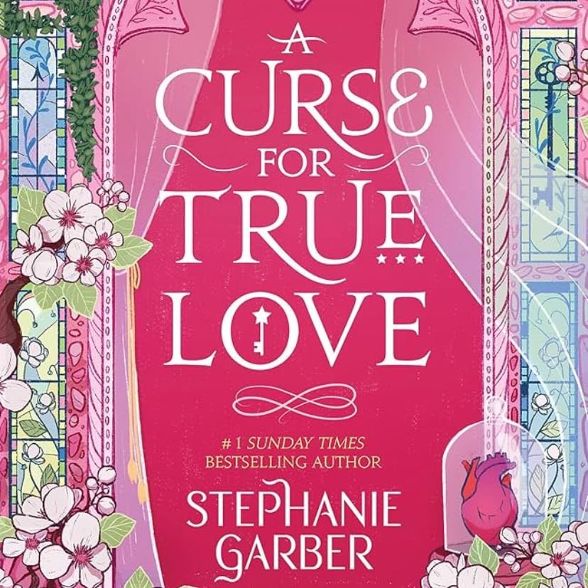 A Curse for True Love (Once Upon a Broken Heart, 3) - Stephanie Garber · 2023