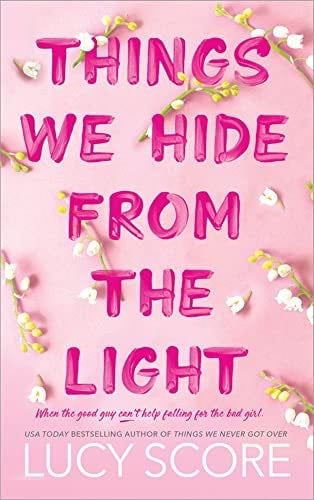 Things We Hide from the Light (Knockemout Book 2) - Lucy Score · 2023