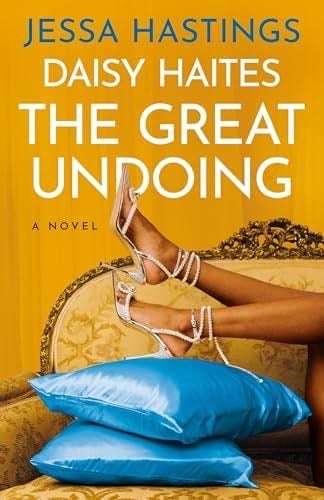 Daisy Haites: The Great Undoing (The Magnolia Parks Universe) - Jessa Hastings · 2023