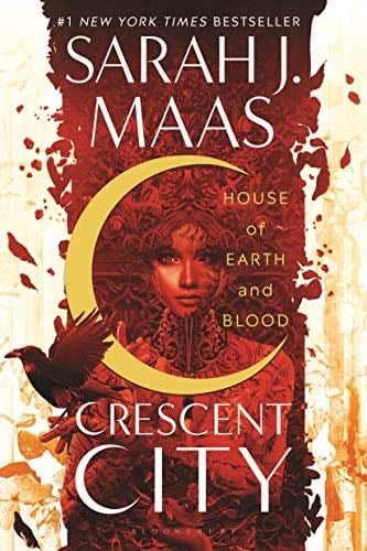 House of Earth and Blood (Crescent City) - Sarah J. Maas · 2021