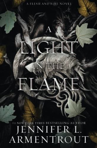 A Light in the Flame: A Flesh and Fire Novel - Jennifer L. Armentrout · 2022