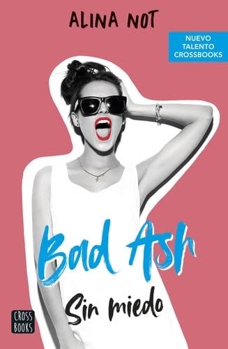 Bad Ash 2. Sin miedo - Alina Not · 2021