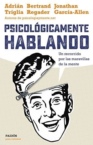 Psicológicamente hablando - Bertrand Regader, Jonathan García-Allen, Adrián Triglia · 2016