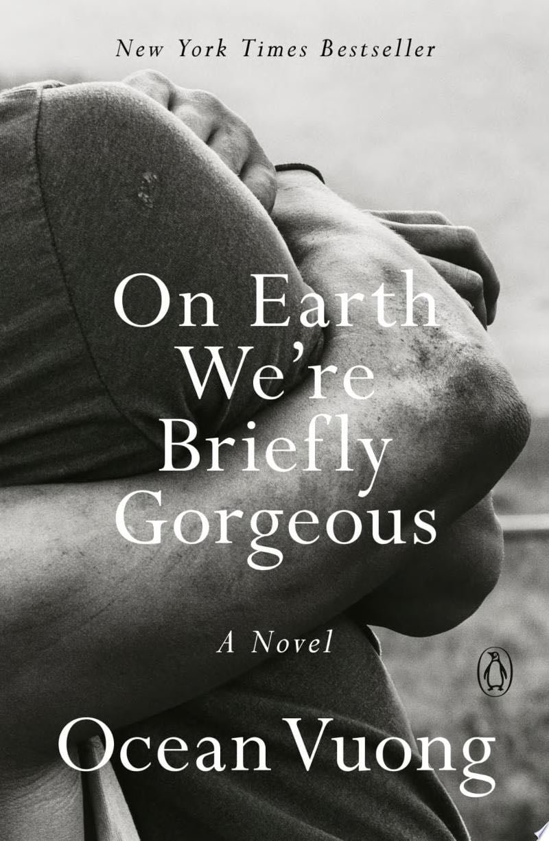On Earth We're Briefly Gorgeous - Ocean Vuong · 2021